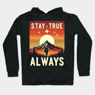 Stay True Always Hoodie